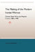 The Making of the Modern Iranian Woman: Gender, State Policy, and Popular Culture, 1865-1946 by Camron Michael Amin