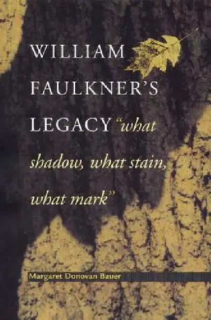William Faulkner's Legacy by Margaret Donovan Bauer