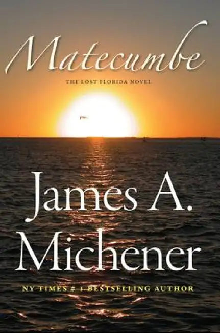 Matecumbe: A Lost Florida Novel by James a. Michener