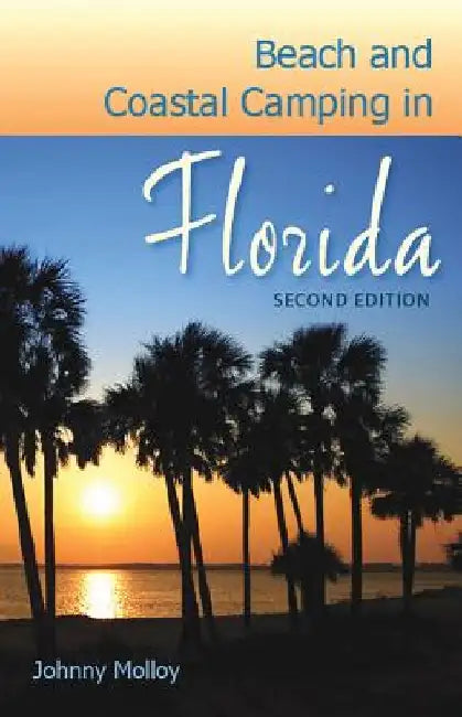 Beach and Coastal Camping in Florida by Johnny Molloy