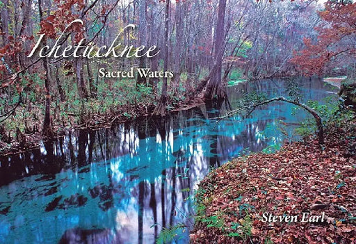 Ichetucknee: Sacred Waters by Steven Earl
