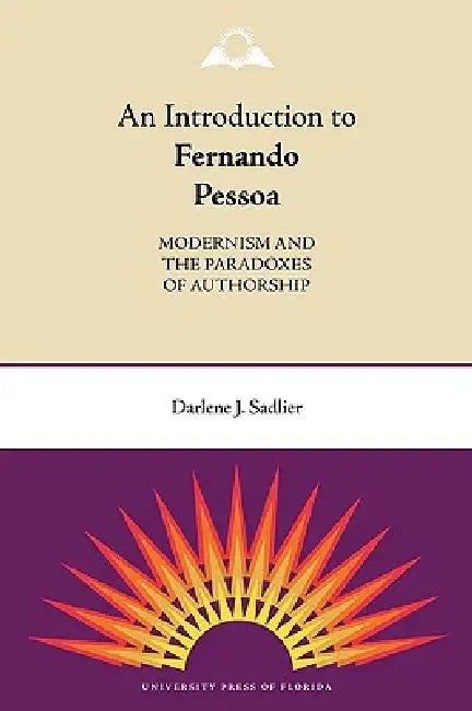 An Introduction to Fernando Pessoa by Darlene J. Sadlier