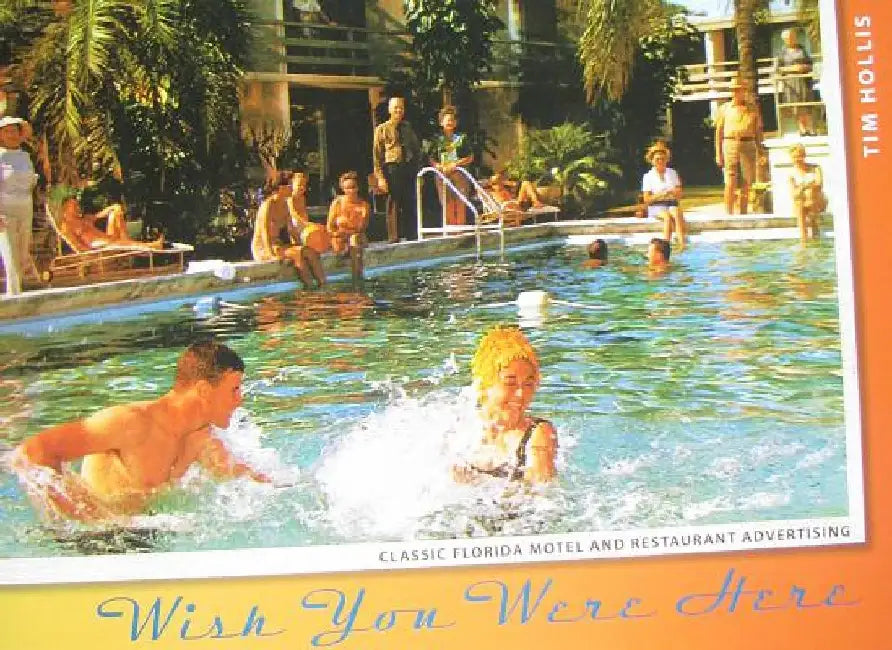 Wish You Were Here: Classic Florida Motel and Restaurant Advertising by Tim Hollis