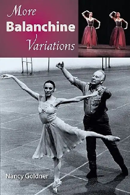 More Balanchine Variations by Nancy Goldner