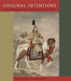 Original Intentions: Essays on Production, Reproduction, and Interpretation in the Arts of China by Nicholas Pearce, Jason Steuber