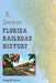 A Journey Into Florida Railroad History by Gregg M. Turner