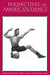 Perspectives on American Dance: The New Millennium by Jennifer Atkins, Sally R. Sommer, Tricia Henry Young