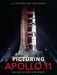 Picturing Apollo 11: Rare Views and Undiscovered Moments by J. L. Pickering