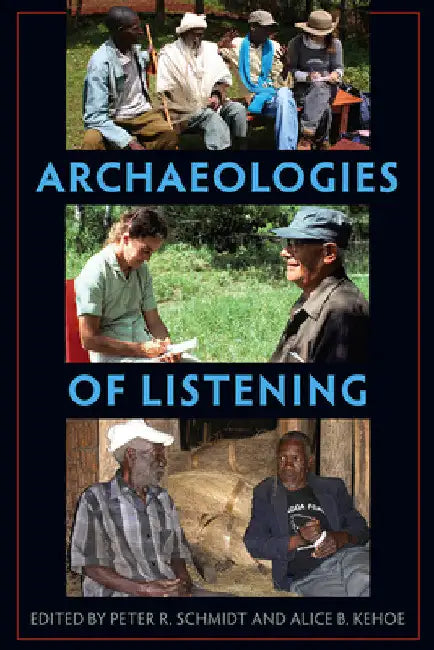 Archaeologies of Listening by Peter R. Schmidt