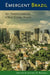 Emergent Brazil: Key Perspectives on a New Global Power by Jeffrey D. Needell
