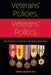 Veterans' Policies, Veterans' Politics: New Perspectives on Veterans in the Modern United States by Stephen R. Ortiz