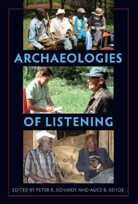 Archaeologies of Listening by Peter R. Schmidt