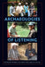Archaeologies of Listening by Peter R. Schmidt