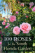 100 Roses for the South Florida Garden by Victor Lazzari