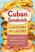 The Cuban Sandwich: A History in Layers by Andrew T. Huse