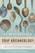 An Introduction to Crip Archaeology by Laurie A. Wilkie, Katherine M. Kinkopf