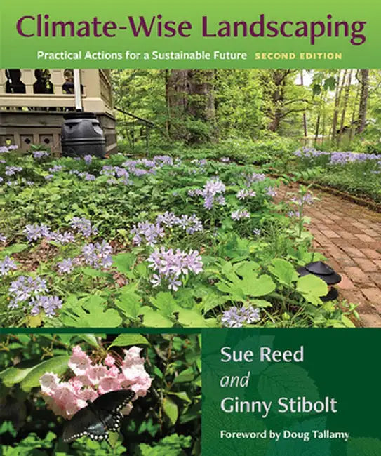 Climate-Wise Landscaping: Practical Actions for a Sustainable Future, Second Edition by Sue Reed