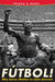 Fútbol!: Why Soccer Matters in Latin America by Joshua H. Nadel