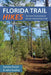 Florida Trail Hikes: Top Scenic Destinations on Florida's National Scenic Trail by Sandra Friend
