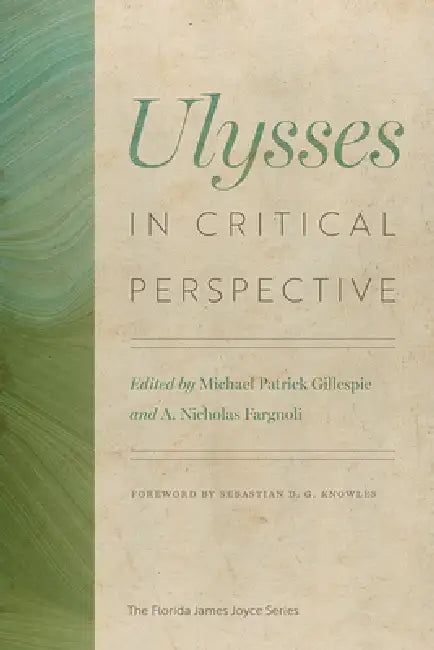 Ulysses in Critical Perspective by Michael Patrick Gillespie, A. Nicholas Fargnoli