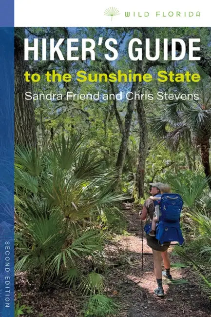 Hiker's Guide to the Sunshine State, Second Edition by Sandra Friend, Chris Stevens