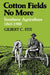 Cotton Fields No More: Southern Agriculture, 1865-1980 by Gilbert C. Fite