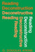 Reading Deconstruction/Deconstructive Reading by George Douglas Atkins