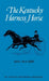 The Kentucky Harness Horse by Ken McCarr