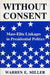 Without Consent: Mass-Elite Linkages in Presidential Politics by Warren E. Miller