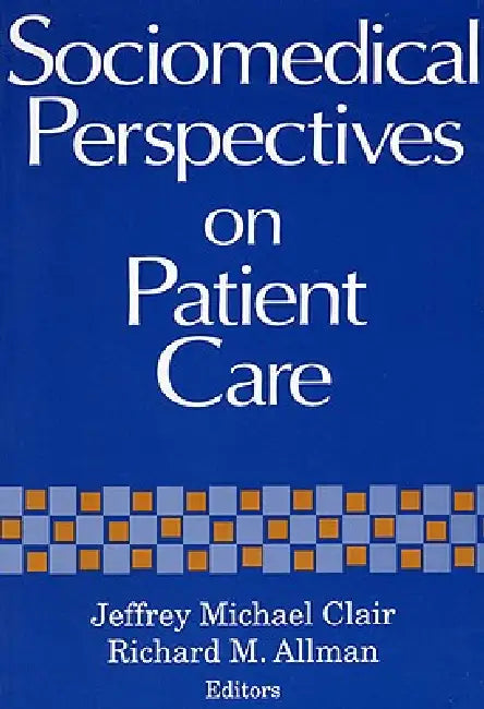 Sociomedical Perspectives-Pa by Jeffrey Michael Clair, Richard M. Allman