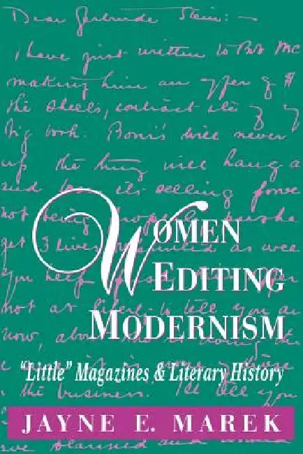 Women Editing Modernism: Little Magazines and Literary History by Jayne Marek