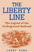The Liberty Line: The Legend of the Underground Railroad by Larry Gara