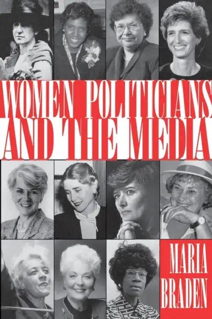 Women Politicians and the Media-Pa by Maria Braden