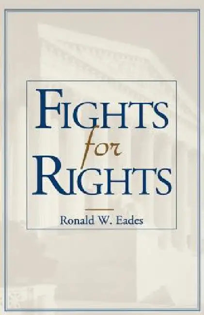 Fights for Rights by Ronald W. Eades