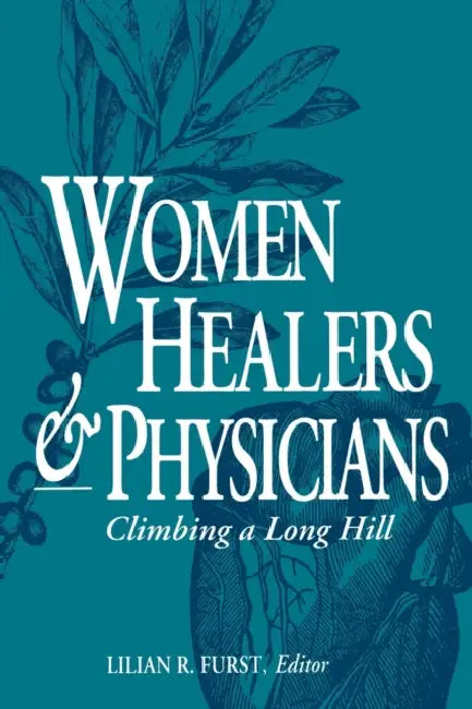 Women Healers and Physicians-Pa by Lilian R. Furst