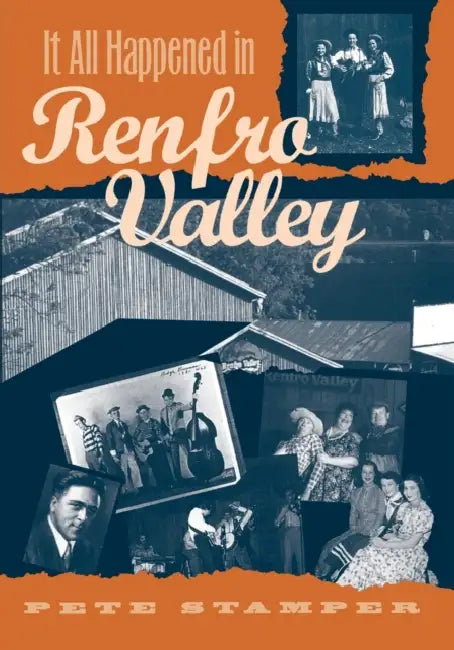 It All Happened in Renfro Valley by Pete Stamper