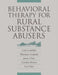 Behavioral Therapy/Rural Sbstnc-Pa by Carl Leukefeld, Cynthia Brown, James Clark