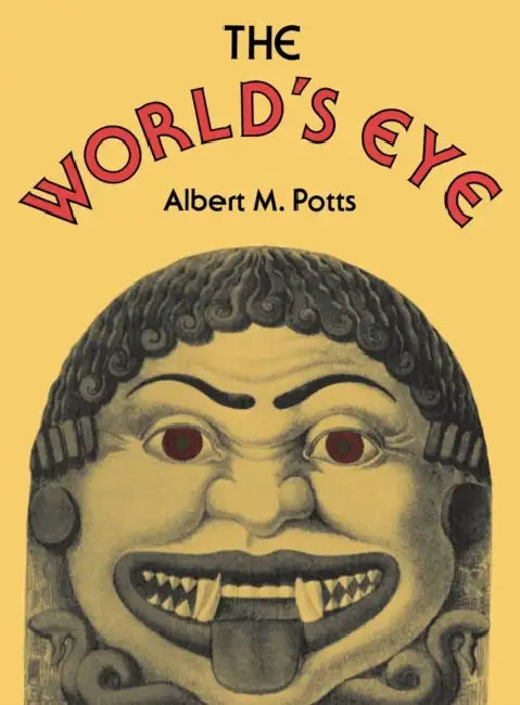 The World's Eye by Albert M. Potts