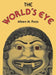 The World's Eye by Albert M. Potts