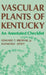 Vascular Plants of Kentucky by Edward T. Browne, Raymond Athey