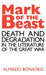 Mark of the Beast: Death and Degradation in the Literature of the Great War by Alfredo Bonadeo