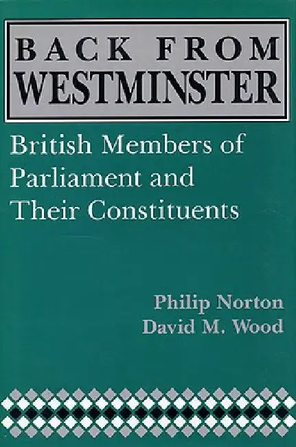 Back from Westminster by Phillip Norton, David M. Wood