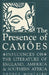 The Presence of Camões: Influences on the Literature of England, America, and Southern Africa by George Monteiro