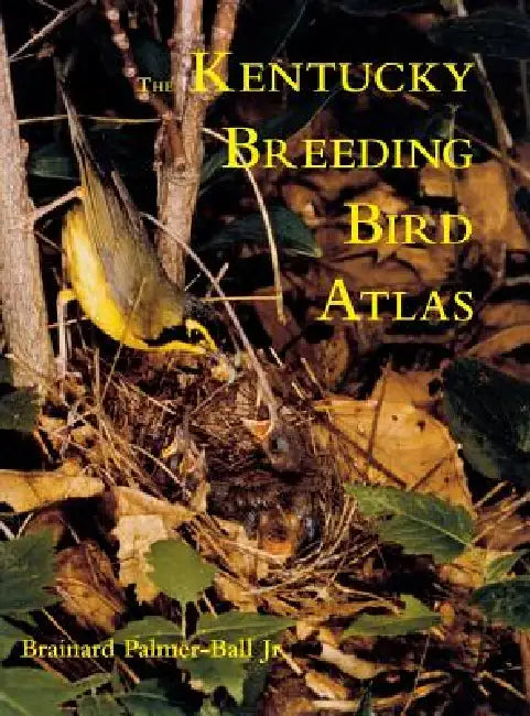 The Kentucky Breeding Bird Atlas by Jr. Palmer-Ball Brainard L.