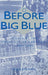 Before Big Blue by Gregory Kent Stanley