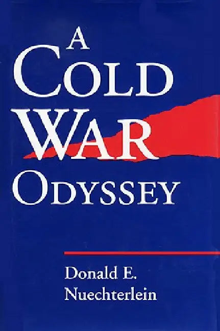 Cold War Odyssey by Donald E. Nuechterlein