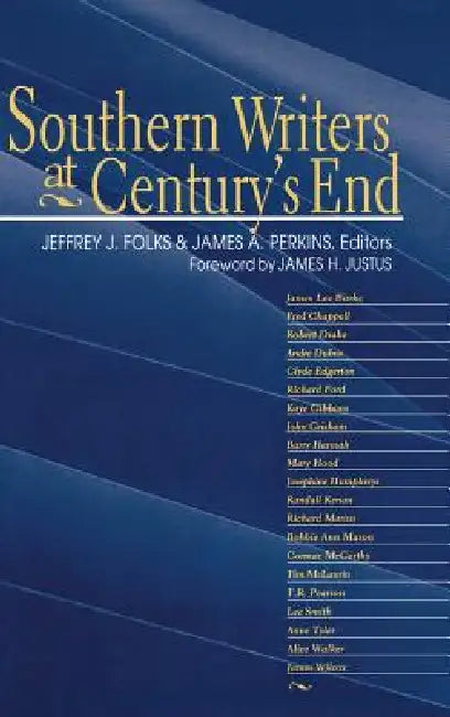 Southern Writers at Century's End by Jeffrey J. Folks, James A. Perkins