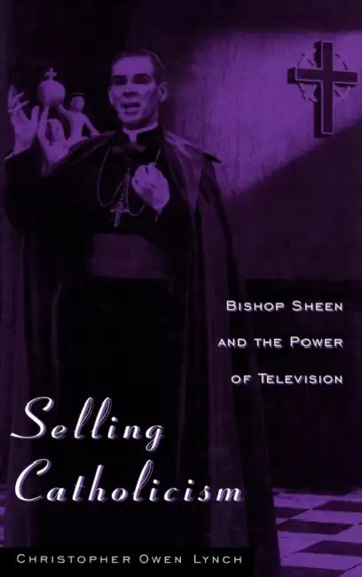Selling Catholicism by Christopher Owen Lynch