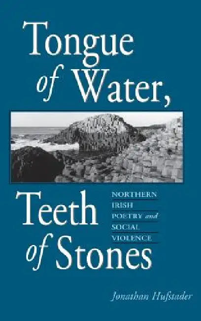 Tongue of Water, Teeth of Stones by Jonathan Hufstader