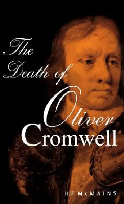 The Death of Oliver Cromwell by H. F. McMains